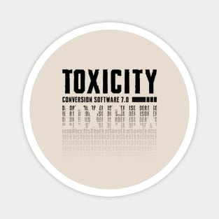 TOXICITY Magnet